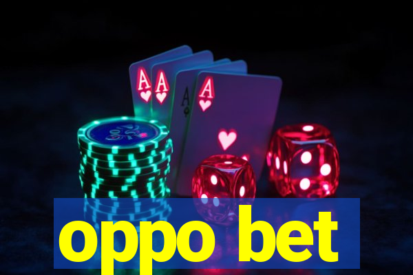 oppo bet